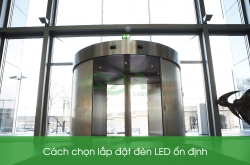 Cách chọn lắp đặt đèn LED ổn định